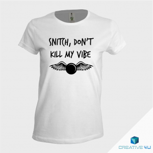 Tshirt Senhora Harry Potter - "Snitch Don't Kill My Vibe"
